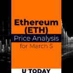 Ethereum (ETH) Price Prediction for March 5