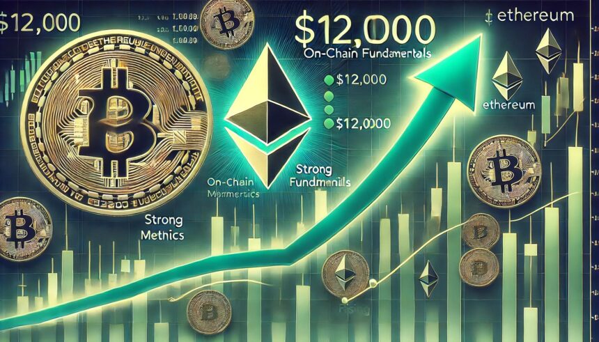 Ethereum Analyst Sets $12,000 Target – Fundamentals Signal A Bullish Phase